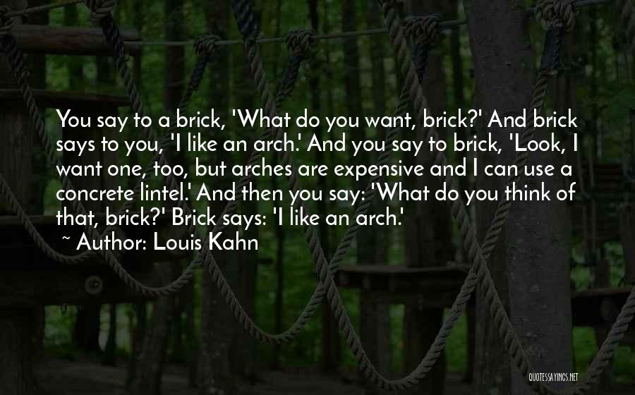 Arches Quotes By Louis Kahn