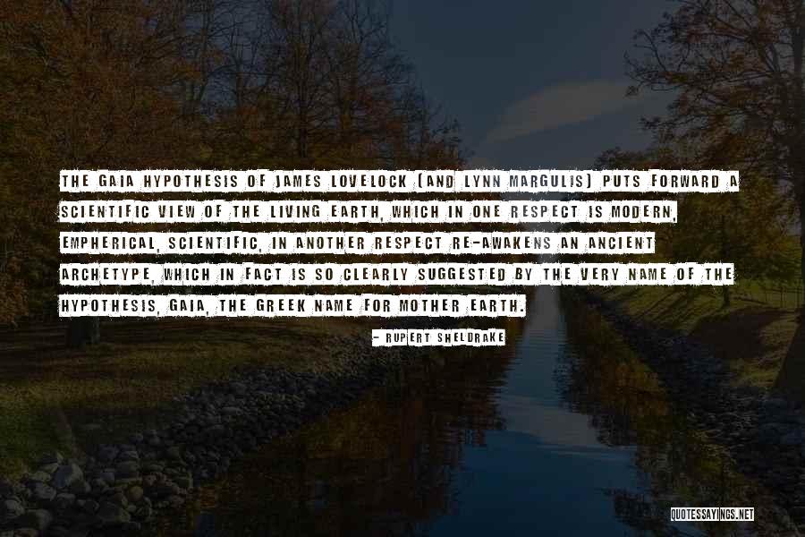 Archetype Earth Quotes By Rupert Sheldrake Archetype Earth Quotes By Rupert Sheldrake