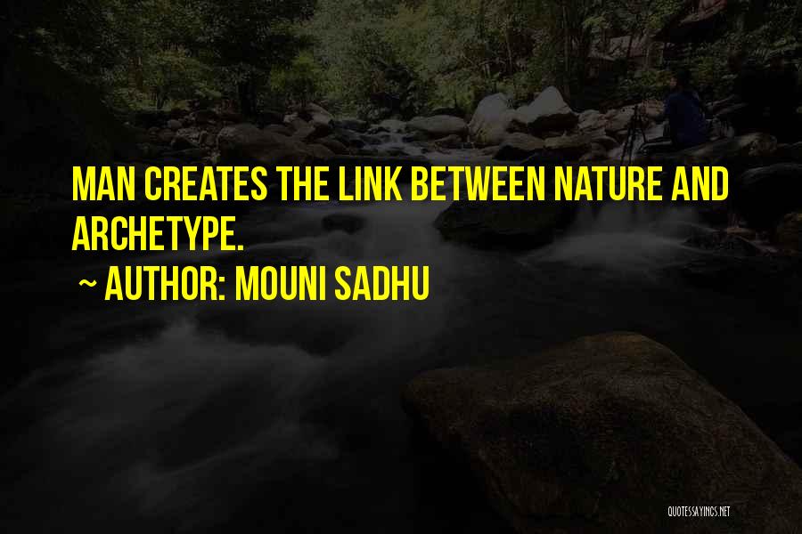 Archetype Quotes By Mouni Sadhu