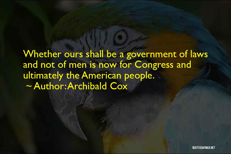 Archibald Cox Quotes 1844019