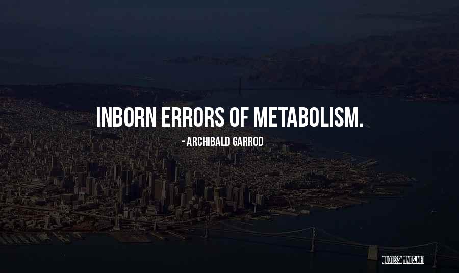 Archibald Garrod Quotes 1218434