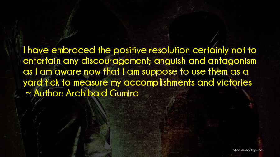 Archibald Gumiro Quotes 228484