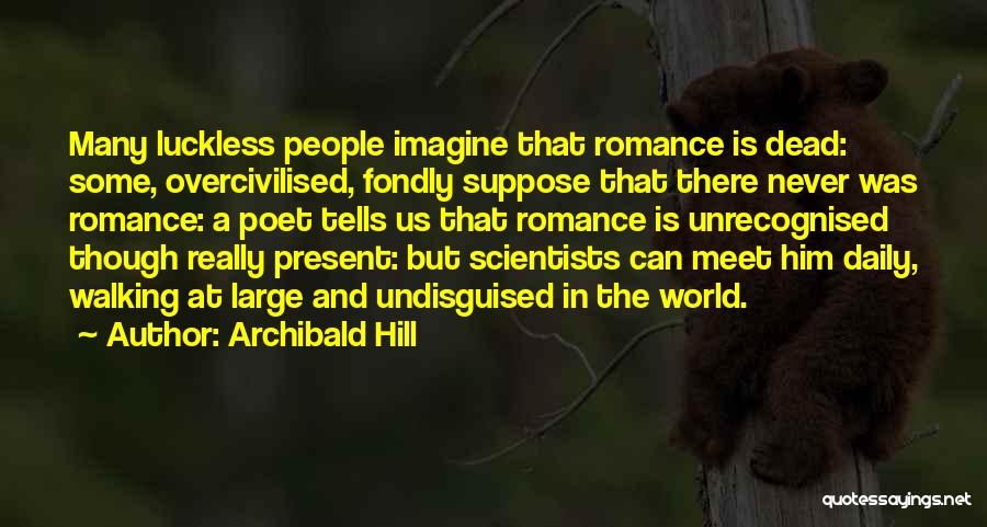 Archibald Hill Quotes 563206