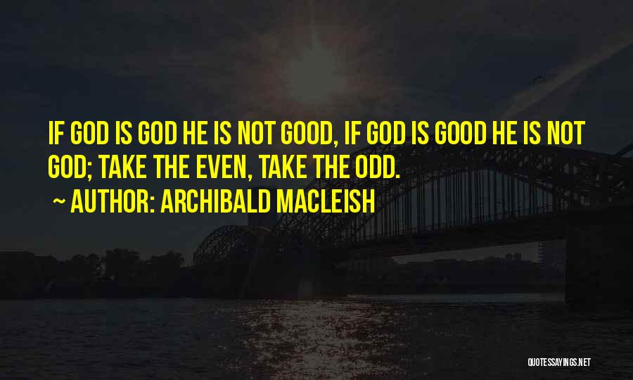 Archibald MacLeish Quotes 155721