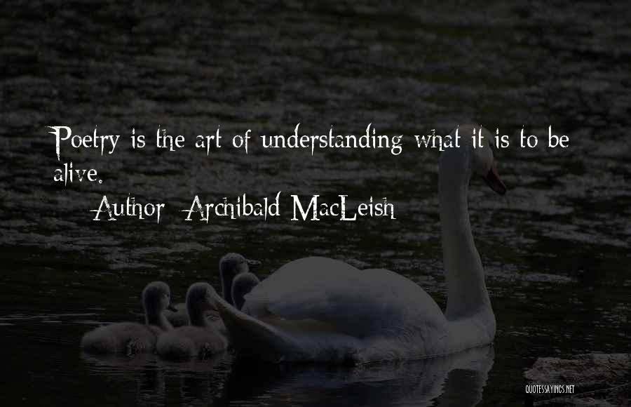 Archibald MacLeish Quotes 1837140