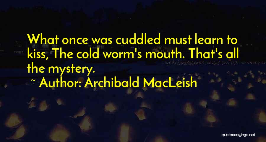 Archibald MacLeish Quotes 184325