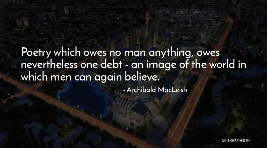 Archibald MacLeish Quotes 1918546