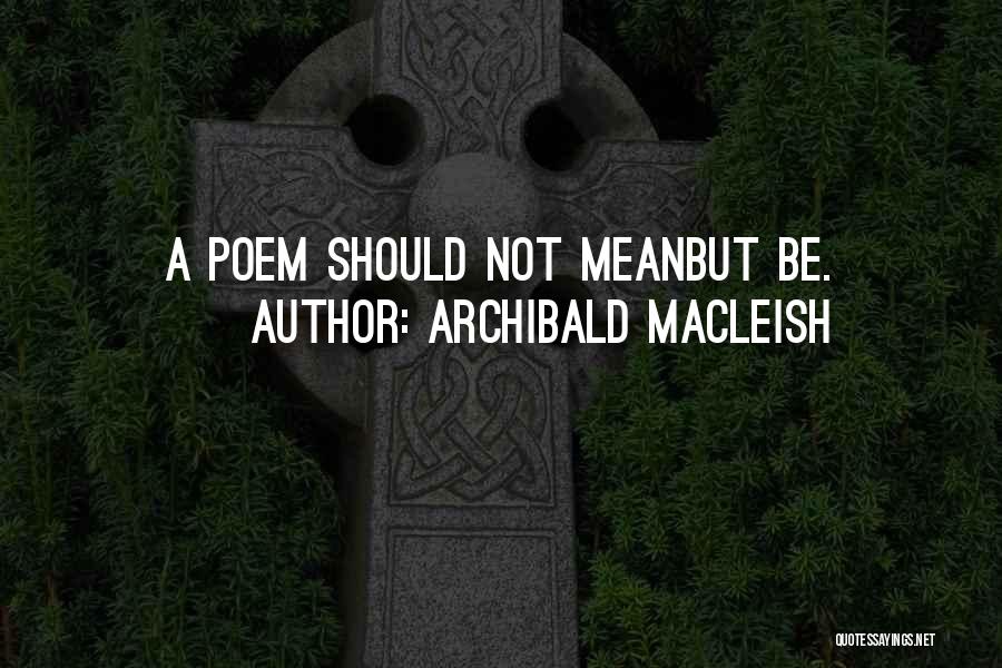 Archibald MacLeish Quotes 2235184