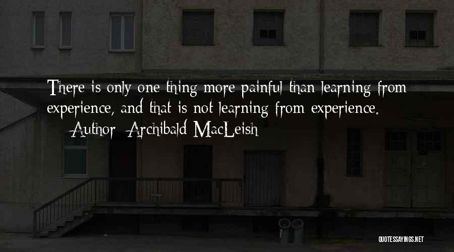 Archibald MacLeish Quotes 2243898