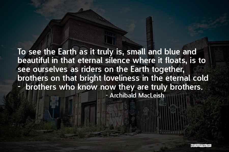 Archibald MacLeish Quotes 379720