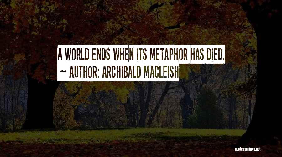Archibald MacLeish Quotes 759516