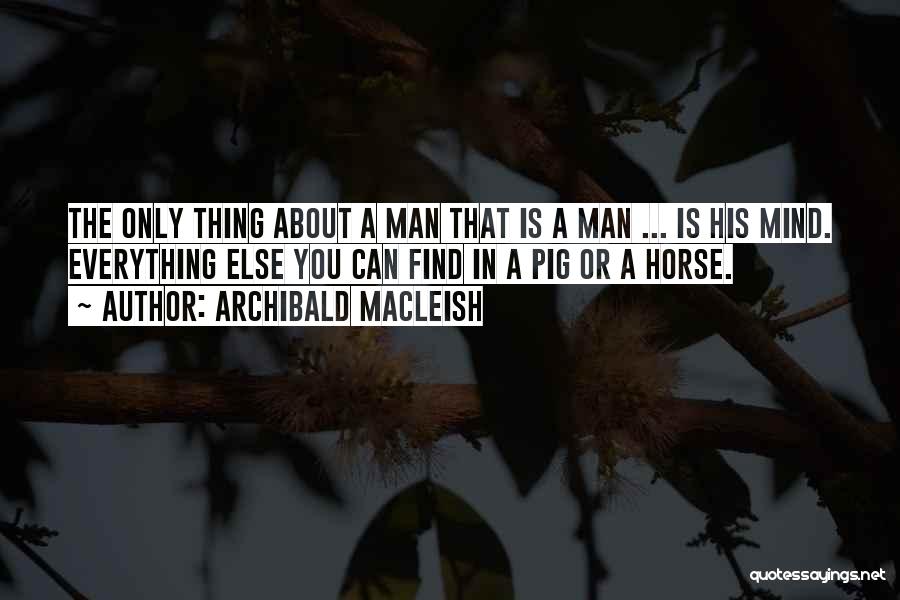 Archibald MacLeish Quotes 893188