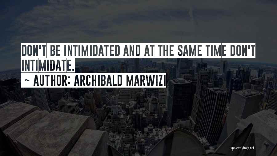 Archibald Marwizi Quotes 617641