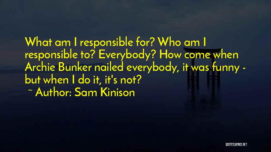 Archie Bunker's Quotes By Sam Kinison