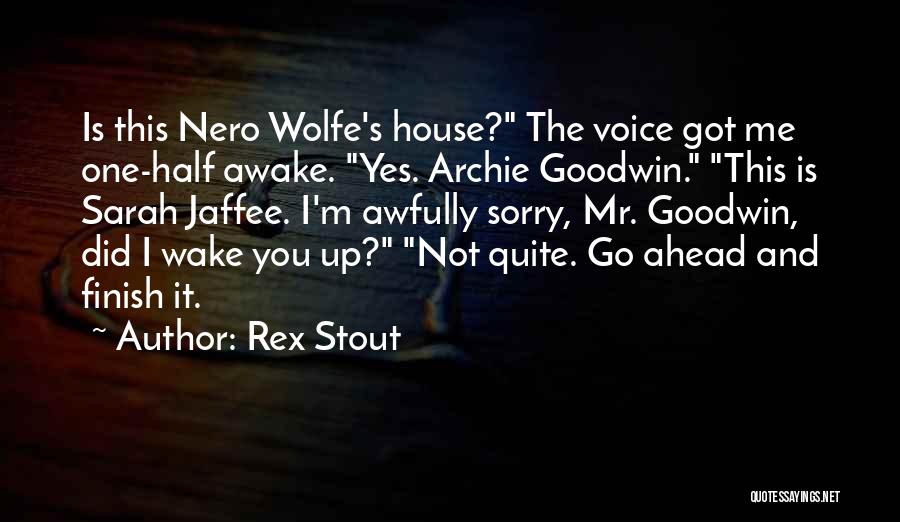 Archie Goodwin Nero Wolfe Quotes By Rex Stout