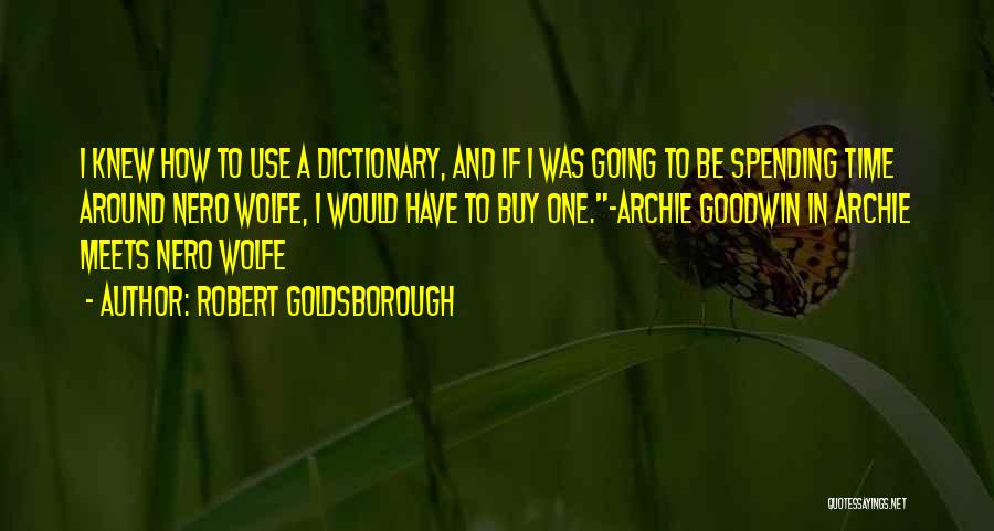 Archie Goodwin Nero Wolfe Quotes By Robert Goldsborough