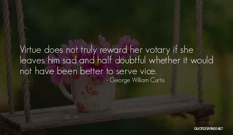 Arching My Back Quotes By George William Curtis Arching My Back Quotes By George William Curtis