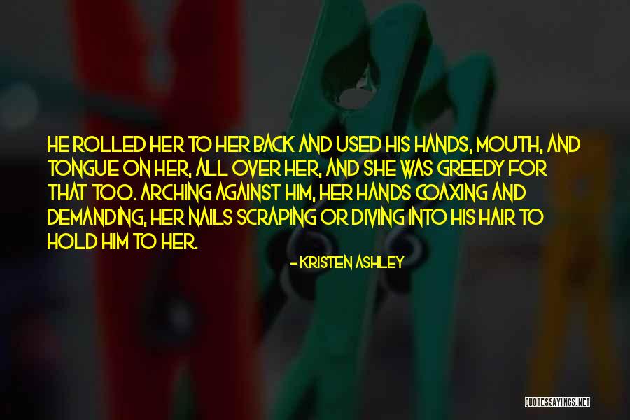 Arching My Back Quotes By Kristen Ashley Arching My Back Quotes By Kristen Ashley