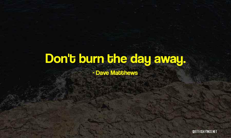 Archita Saha Quotes By Dave Matthews Archita Saha Quotes By Dave Matthews