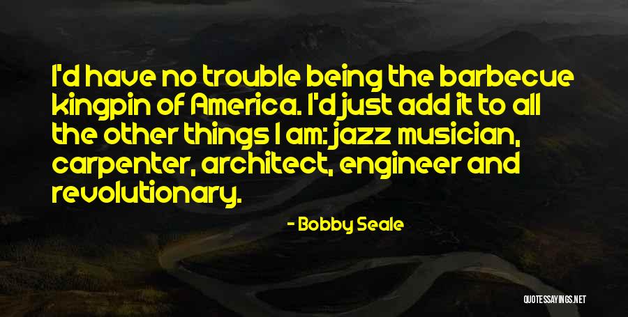 Architect And Engineer Quotes By Bobby Seale Architect And Engineer Quotes By Bobby Seale
