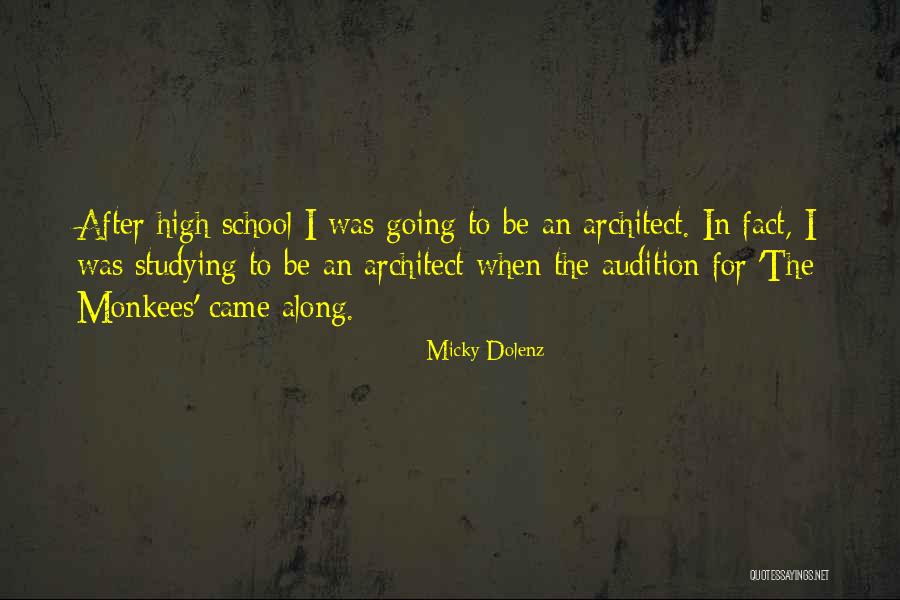 Architect School Quotes By Micky Dolenz Architect School Quotes By Micky Dolenz