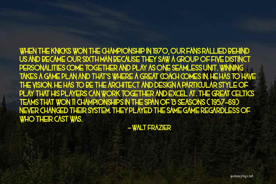 Architect Work Quotes By Walt Frazier Architect Work Quotes By Walt Frazier