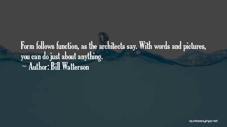 Architects Quotes By Bill Watterson