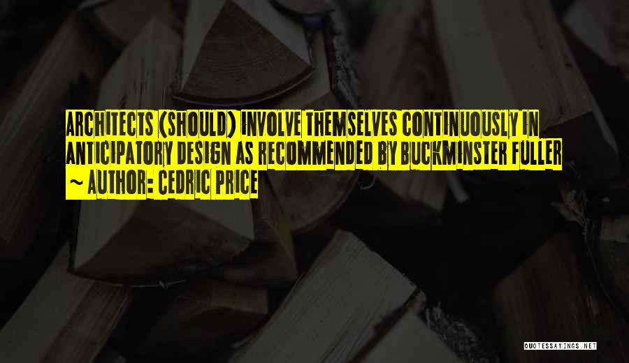 Architects Quotes By Cedric Price