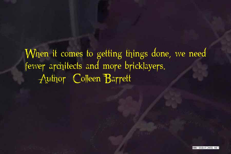 Architects Quotes By Colleen Barrett