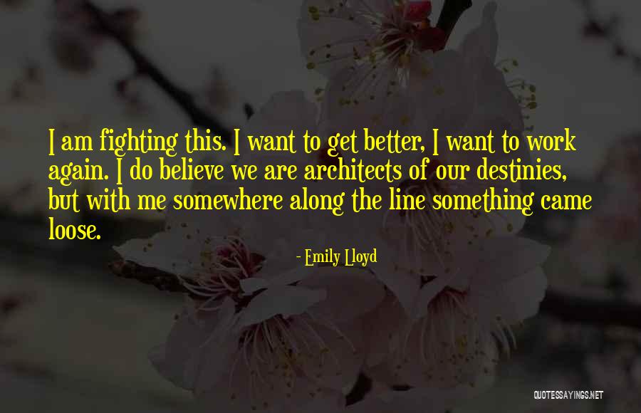 Architects Quotes By Emily Lloyd