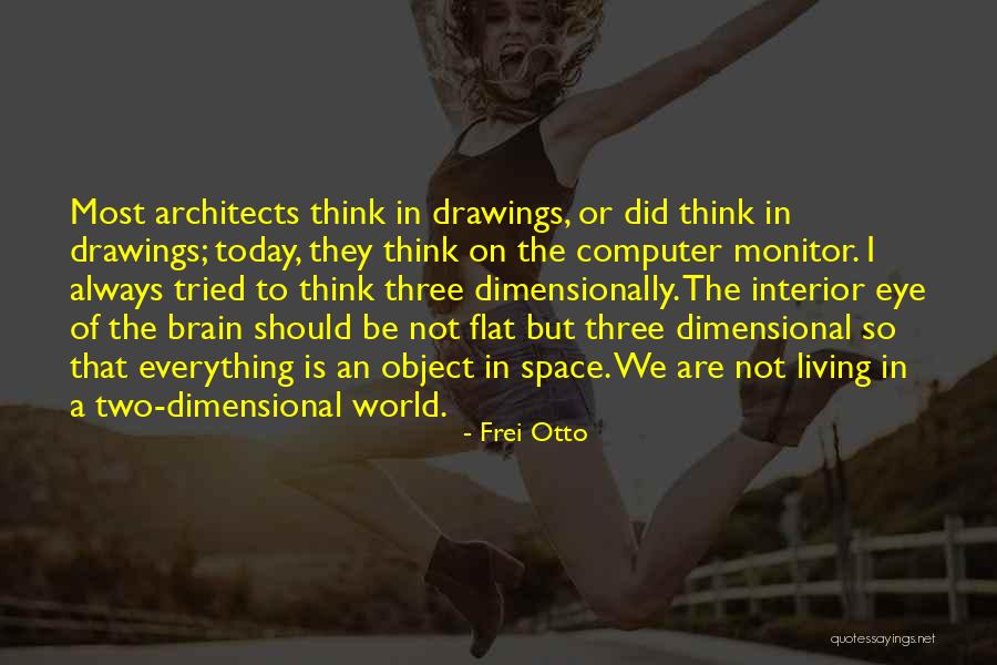 Architects Quotes By Frei Otto