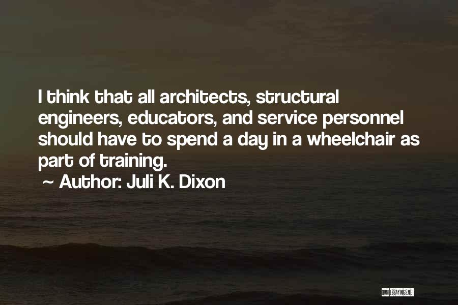 Architects Quotes By Juli K. Dixon