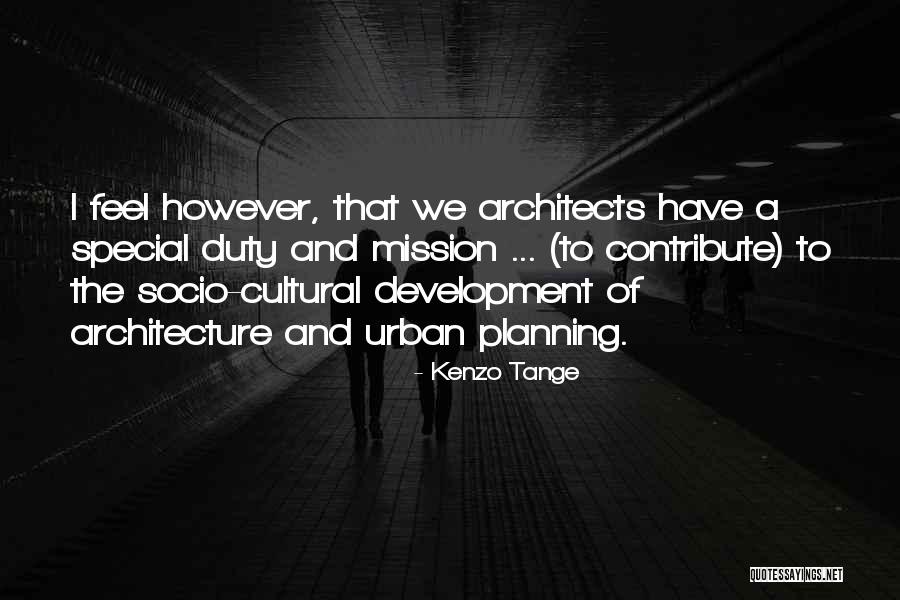 Architects Quotes By Kenzo Tange