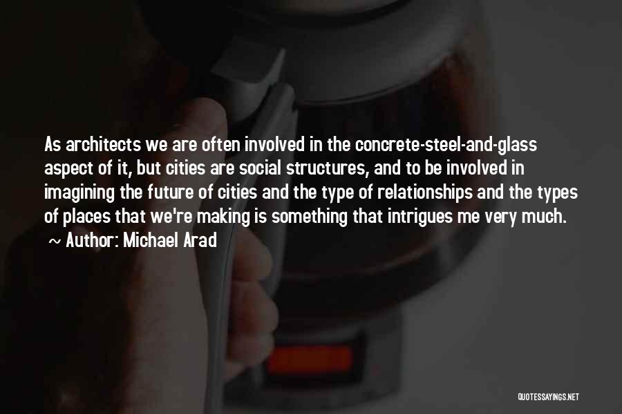 Architects Quotes By Michael Arad