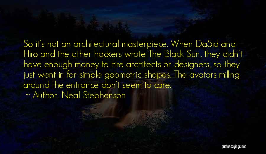 Architects Quotes By Neal Stephenson