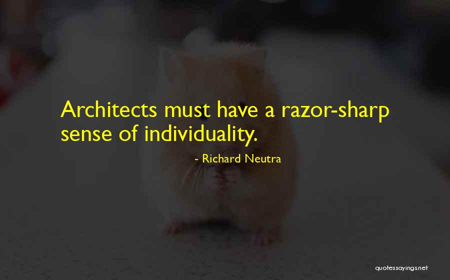 Architects Quotes By Richard Neutra Architects Quotes By Richard Neutra