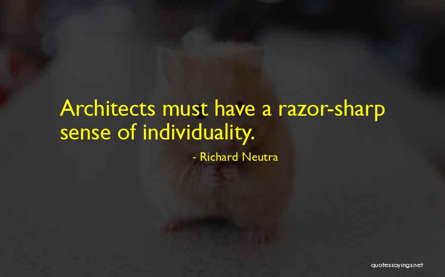 Architects Quotes By Richard Neutra