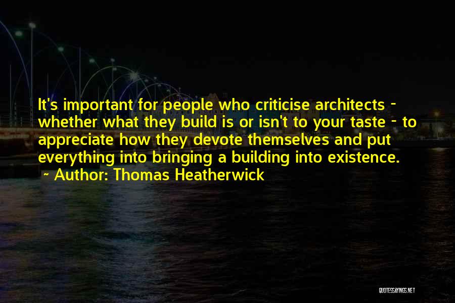 Architects Quotes By Thomas Heatherwick