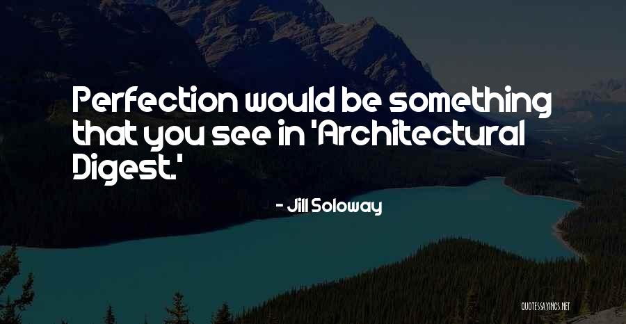 Architectural Digest Quotes By Jill Soloway Architectural Digest Quotes By Jill Soloway
