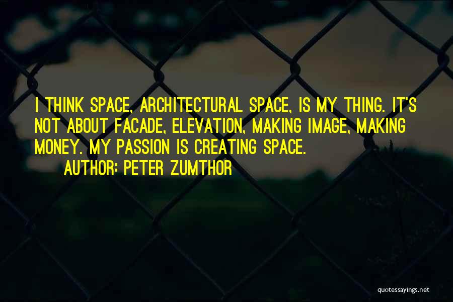 Architectural Facade Quotes By Peter Zumthor Architectural Facade Quotes By Peter Zumthor