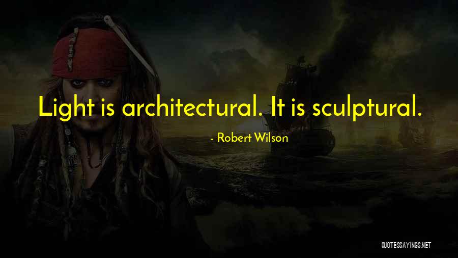 Architectural Light Quotes By Robert Wilson Architectural Light Quotes By Robert Wilson