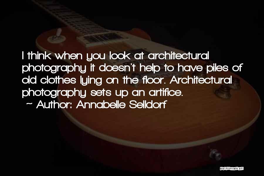 Architectural Photography Quotes By Annabelle Selldorf