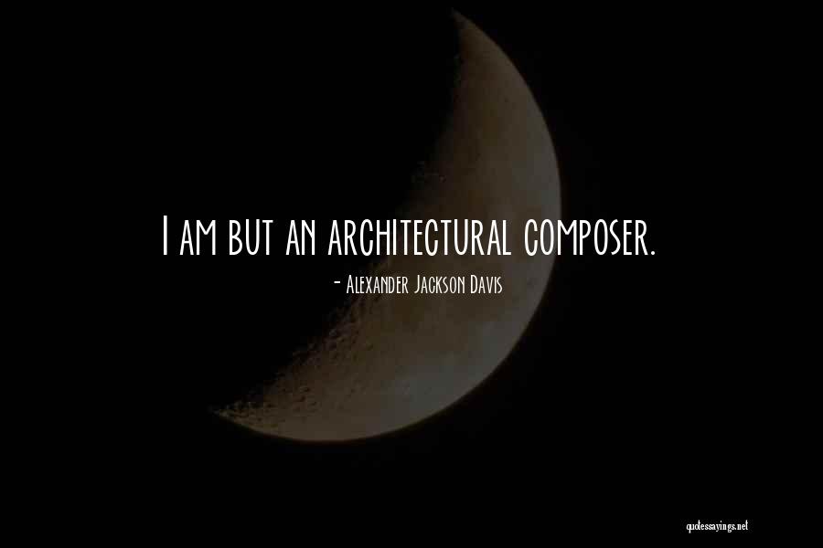 Architectural Quotes By Alexander Jackson Davis