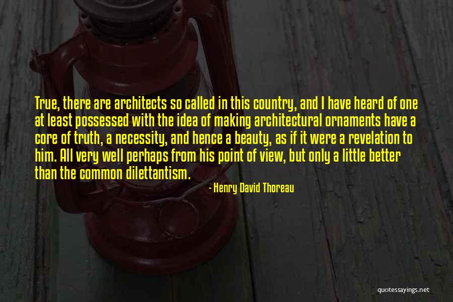 Architectural Quotes By Henry David Thoreau