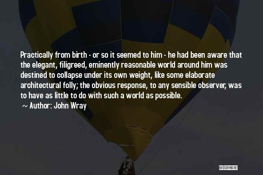 Architectural Quotes By John Wray