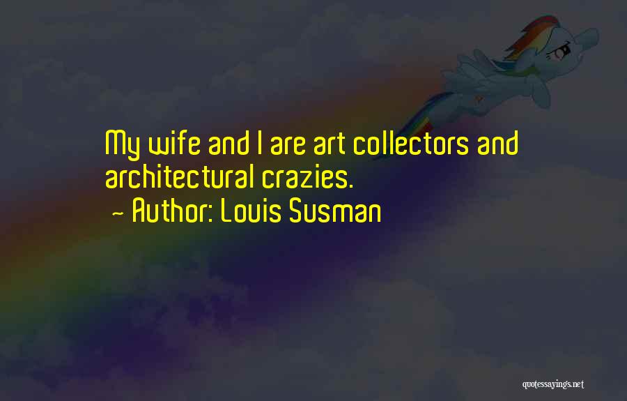 Architectural Quotes By Louis Susman