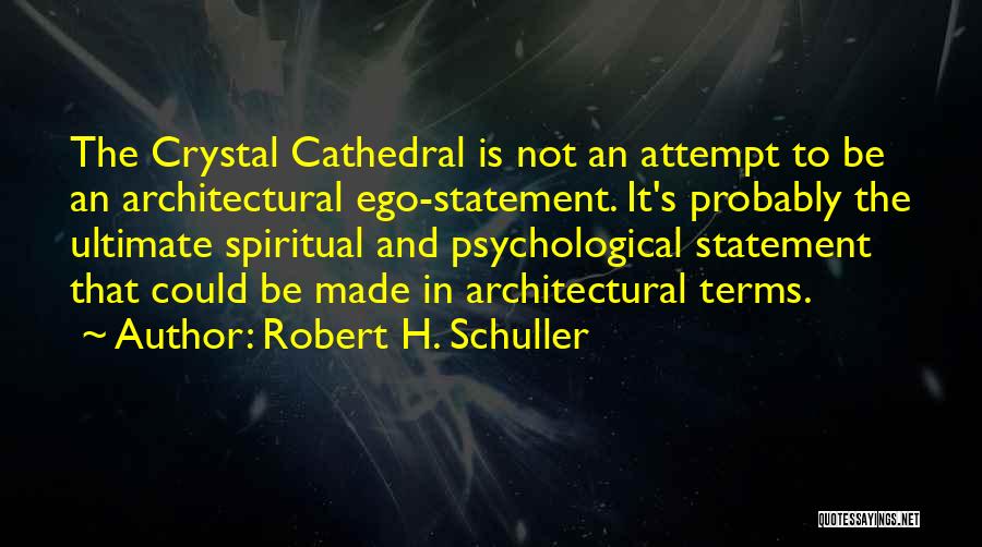 Architectural Quotes By Robert H. Schuller