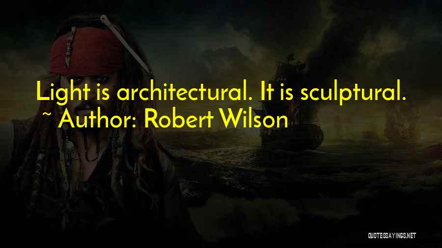 Architectural Quotes By Robert Wilson