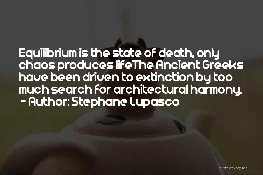 Architectural Quotes By Stephane Lupasco