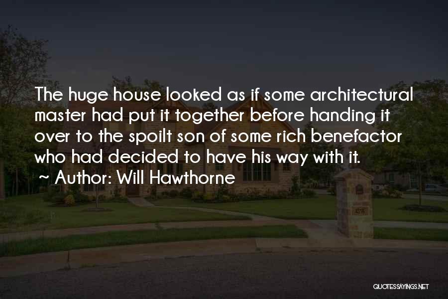 Architectural Quotes By Will Hawthorne